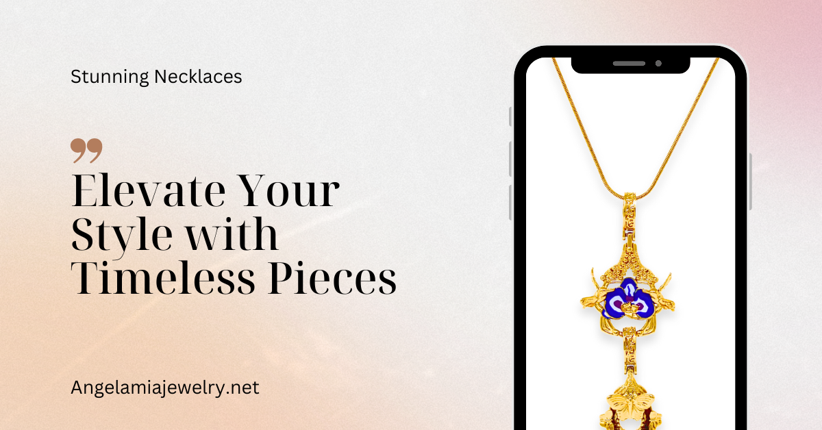 Stunning Necklaces: Elevate Your Style with Timeless Pieces