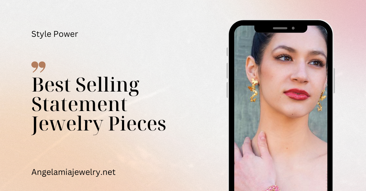 Style Power: Angela Mia's Best Selling Statement Jewelry Pieces