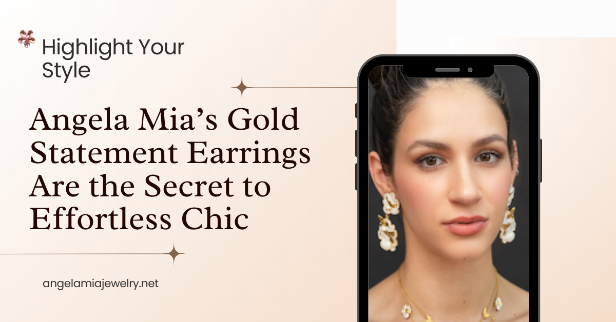 Angela Mia’s Gold Statement Earrings Are the Secret to Effortless Chic
