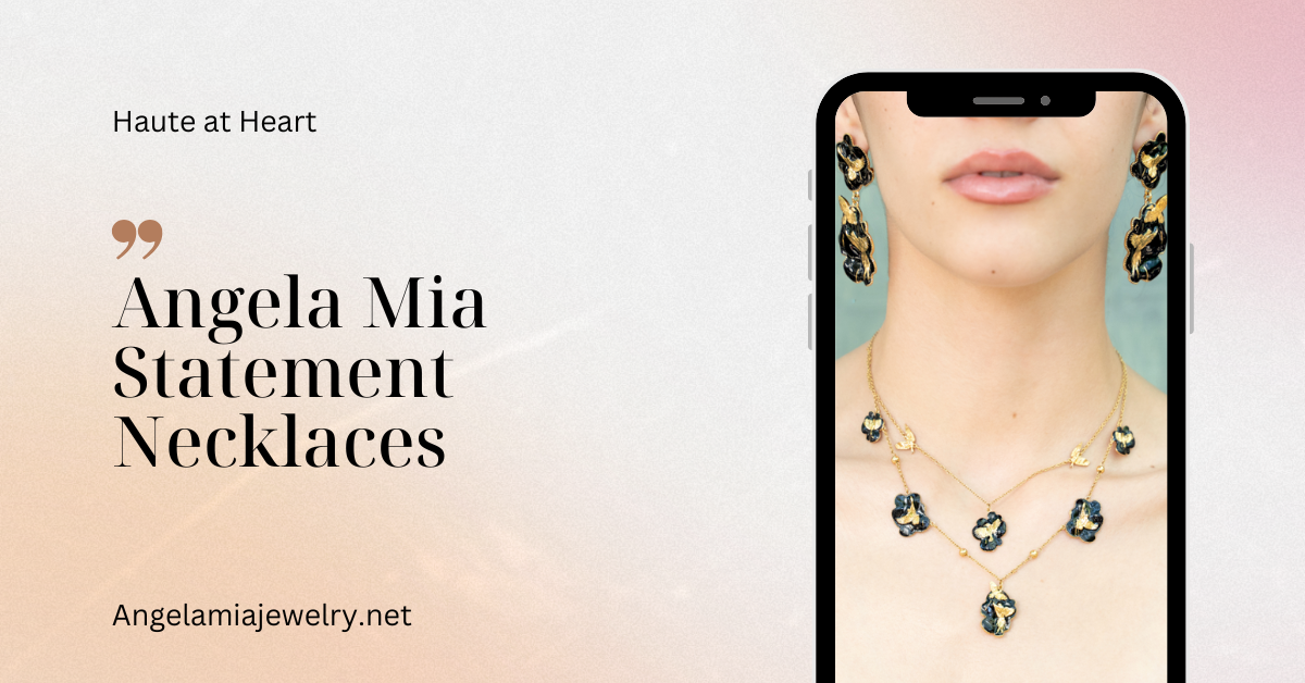 Haute at Heart: Angela Mia Statement Necklaces