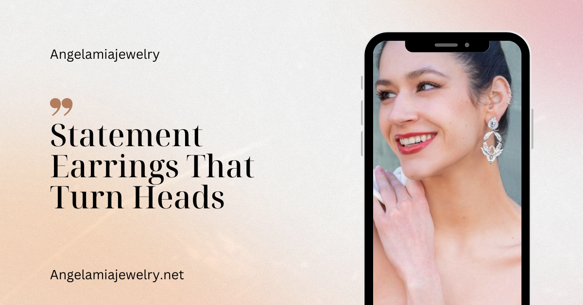 Statement Earrings That Turn Heads
