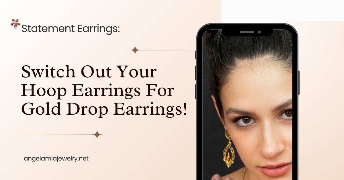 Statement Earrings Are Having a Trending Moment: Switch Out Your Hoop Earrings For Gold Drop Earrings!