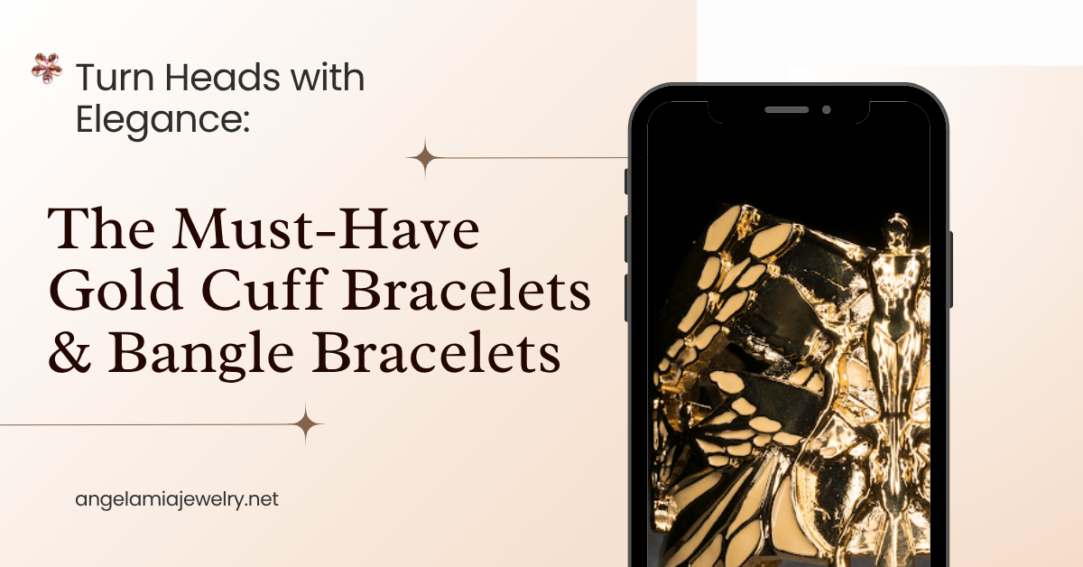 Turn Heads with Elegance: The Must-Have Gold Cuff Bracelets & Bangle Bracelets